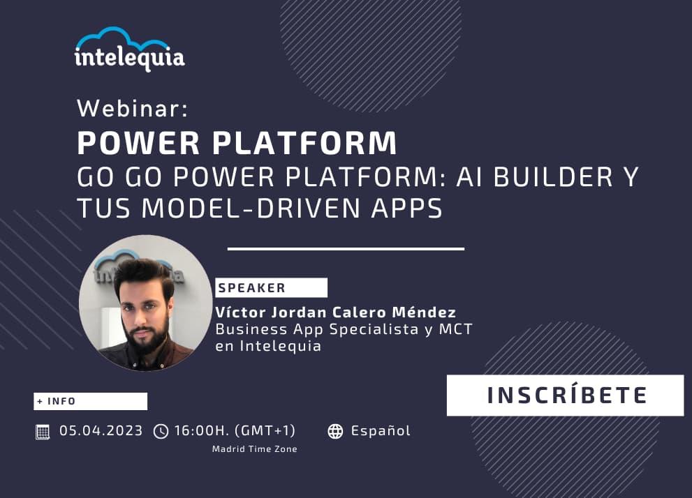 Webinar: Go Go Power Platform: AI Builder y tus Model-Driven Apps