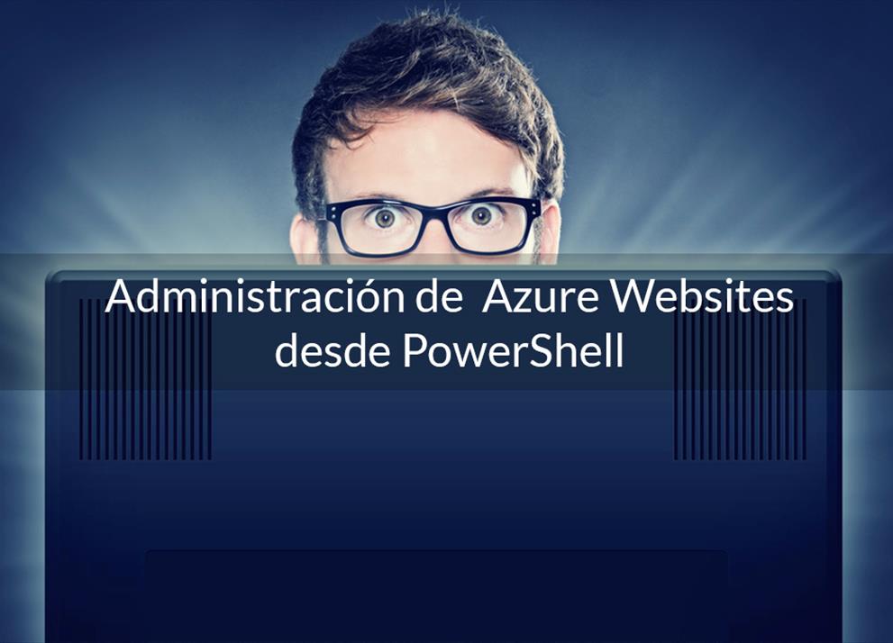 Administrar Azure Websites desde PowerShell.