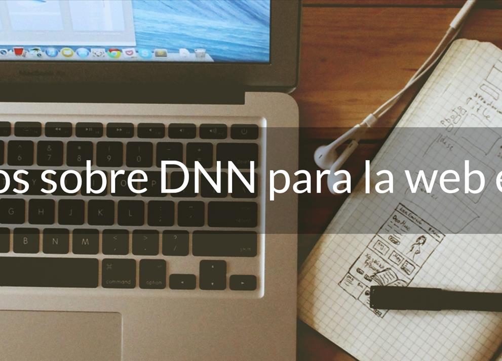 Desmontando mitos sobre DNN para la web empresarial.